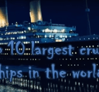 10 Largest Cruise Ships in 2015